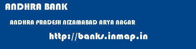 ANDHRA BANK  ANDHRA PRADESH NIZAMABAD ARYA NAGAR   banks information 